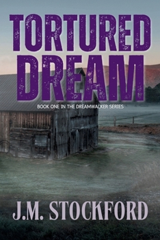 Paperback Tortured Dream: Dreamwalker Series Romantic Suspense Magical Realism Book