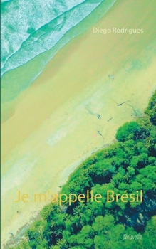 Paperback Je m'appelle Brésil [French] Book