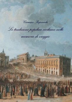 Paperback Le tradizioni popolari siciliane nelle memorie di viaggio [Italian] Book