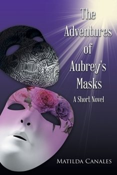 Paperback The Adventures of Aubrey's Masks: A Short Novel Book