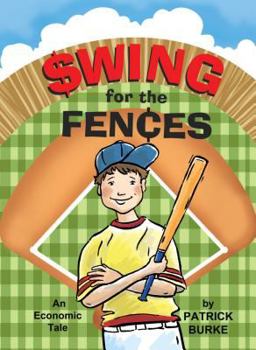 Hardcover Swing for the Fences: An Economic Tale Book