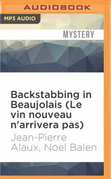 Backstabbing in Beaujolais - Book #9 of the Winemaker Detective Mysteries