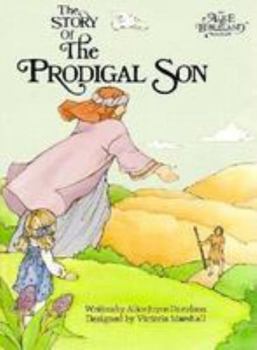 The Story of the Prodigal Son (An Alice in Bibleland Storybook) - Book  of the An Alice In Bibleland Storybook
