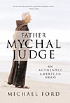Hardcover Father Mychal Judge: An Authentic American Hero Book