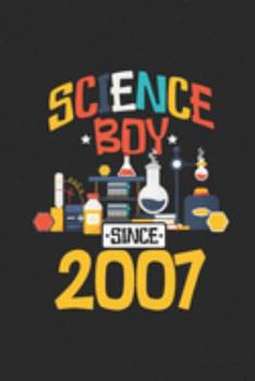 Paperback Science Boy Since 2007: Blank Lined Notebook / Journal (6 X 9) - Science Student and Scientist Birthday Gift Idea Book