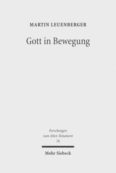 Gott in Bewegung: Religions- Und Theologiegeschichtliche Beitrage Zu Gottesvorstellungen Im Alten Israel