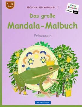 Paperback BROCKHAUSEN Malbuch Bd. 12 - Das große Mandala-Malbuch: Prinzessin [German] Book