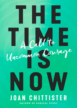 Hardcover The Time Is Now: A Call to Uncommon Courage Book