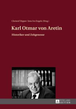 Hardcover Karl Otmar von Aretin: Historiker und Zeitgenosse [German] Book