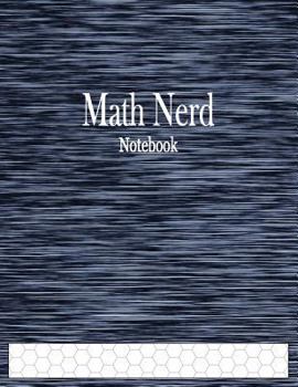 Math Nerd Notebook : 1/2 Hexagonal Graph Paper Ruled
