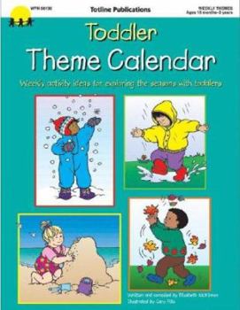 Paperback Toddler Theme Calendar: Weekly Activity Ideas for Exploring the Seasons with Toddlers Book