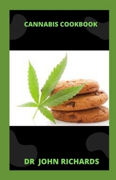 Paperback Cannabis Cookbook: Quick And Simple Medical Marijuana Edible Recipes Book