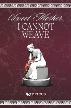 Paperback Sweet Mother, I Cannot Weave Book