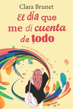 Paperback El día que me di cuenta de todo [Spanish] Book