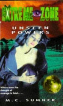 UNSEEN POWERS EXTREME ZONE 3 (Extreme Zone) - Book #3 of the Extreme Zone