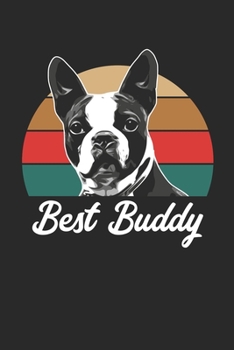 Boston Terrier Notebook - Best Buddy Journal - Boston Terrier Diary: Medium College-Ruled Journey Diary, 110 page, Lined, 6x9 (15.2 x 22.9 cm)