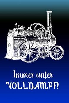 Immer unter VOLLDAMPF!: liniertes Tagebuch mit 120 Seiten | 6x9 Zoll | Tagebuch, Notizbuch, Schulheft uvm. |Steampunk (German Edition)