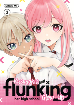 Paperback Kusunoki's Flunking Her High School Glow-Up 3 Book