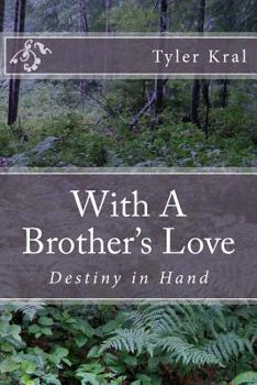With A Brother's Love: Destiny in Hand