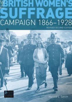 Paperback The British Women's Suffrage Campaign 1866-1928: Revised 2nd Edition (Seminar Studies) Book