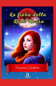 Paperback La fiaba della Luna Rossa [Italian] Book