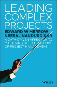 Hardcover Leading Complex Projects: A Data-Driven Approach to Mastering the Human Side of Project Management Book