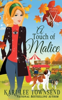 A Touch of Malice - Book #3 of the A Kalli Ballas Mystery