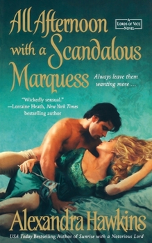 All Afternoon with a Scandalous Marquess - Book #5 of the Lords of Vice