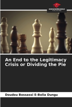 An End to the Legitimacy Crisis or Dividing the Pie