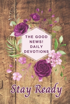 Paperback The Good News! Daily Devotions: Stay Ready Book