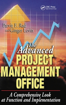 Hardcover The Advanced Project Management Office: A Comprehensive Look at Function and Implementation Book