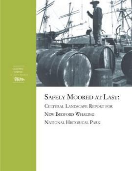 Paperback Cultural Landscape Report for New Bedford Whaling National Historic Park: Volume 1: History, Existing Conditions, Analysis, Preliminary Preservation I Book