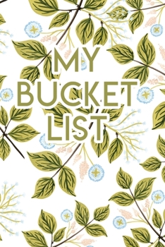 My Bucket List: A Creative Journal for Tracking Adventures