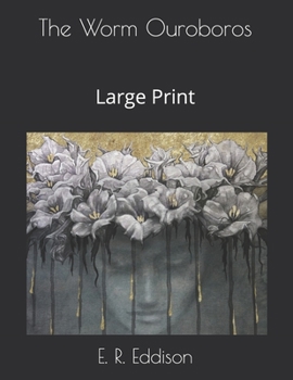The Worm Ouroboros: Large Print