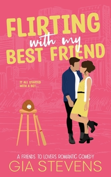 Flirting with My Best Friend - Book  of the Harbor Highlands