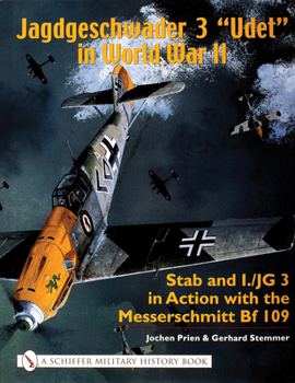 Hardcover Jagdgeschwader 3 Udet in World War II: Stab and I.Jg3 in Action with the Messerschmitt Bf 109 Book