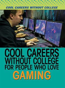 Library Binding Cool Careers Without College for People Who Love Gaming Book