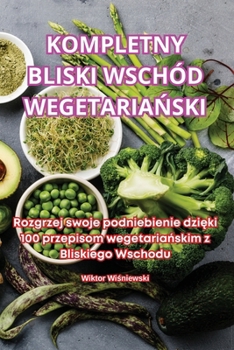 Paperback Kompletny Bliski Wschód WegetariaŃski [Polish] Book