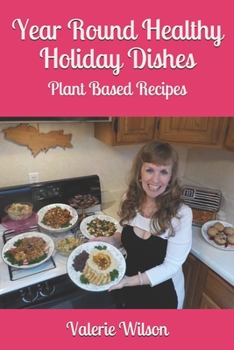 Paperback Year Round Healthy Holiday Dishes: Plant Based Recipes Book