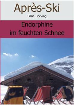 Paperback Apres Ski: Endorphine im feuchten Schnee [German] Book