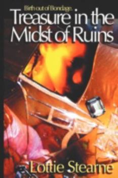 Paperback Treasure in the Midst of Ruins: Birth Out of Bondage Book