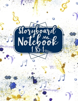 Paperback Storyboard Notebook 1.85: 1: Storyboard Pad: 4 Panel / Frame with Narration Lines, For School, Teacher, Office, Student Composition Book