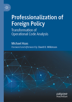 Hardcover Professionalization of Foreign Policy: Transformation of Operational Code Analysis Book