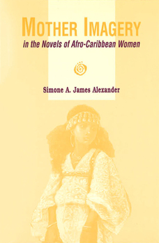 Hardcover Mother Imagery in the Novels of Afro-Caribbean Women Book