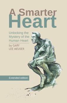 Paperback A Smarter Heart: Unlocking the Mystery of the Human Heart Book