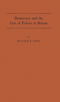 Hardcover Democracy and the Cost of Politics in Britain Book
