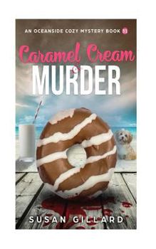 Paperback Caramel Cream & Murder: An Oceanside Cozy Mystery - Book 31 Book