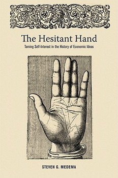 Paperback The Hesitant Hand: Taming Self-Interest in the History of Economic Ideas Book