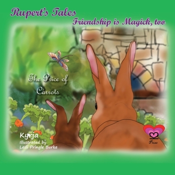 Paperback Rupert's Tales: The Price of Carrots: Friendship is Magick, too Book
