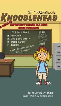Hardcover Knoodlehead: A Guide to Important Things All Kids Need to Know! Book
